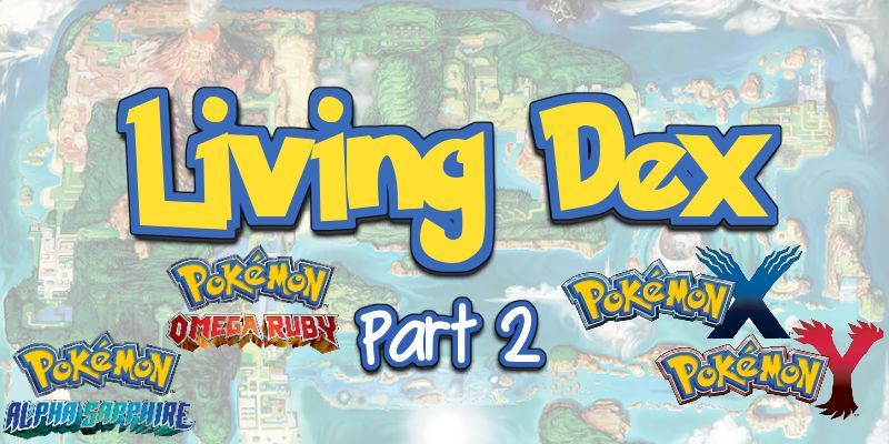 Making a Living Dex: Part 2 - It Begins With Generation Six