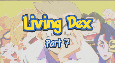 Making a Living Dex: Part 7 - Wrapping up the First 898