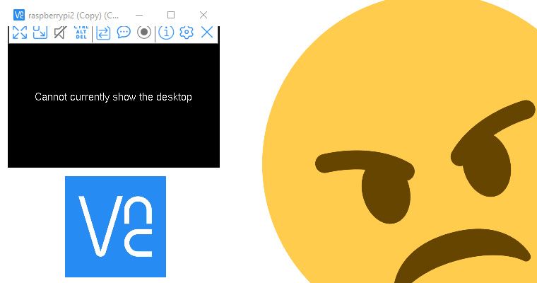 Fixing Raspberry Pi VNC “Cannot Currently Show the Desktop” but It’s Not Resolution or hdmi_force_hotplug
