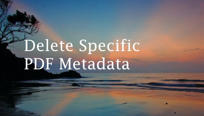 How to Delete Specific Metadata from a PDF With iText7 and C#