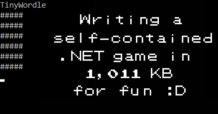 Shrinking a Self-Contained .NET 6 Wordle-Clone Executable
