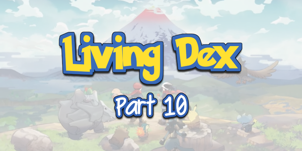 Making a Living Dex: Part 10 - Pokémon Legends Arceus