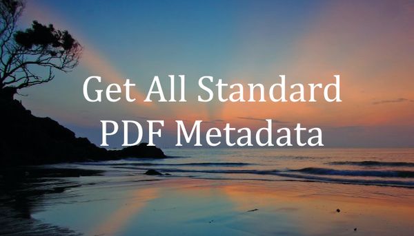 How to Get the Standard Metadata for a PDF With iText7 and C#