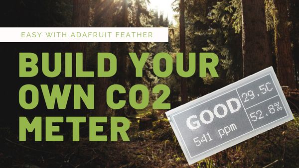 How to Build Your Own CO2 Meter With an Adafruit Feather and E-Ink Display